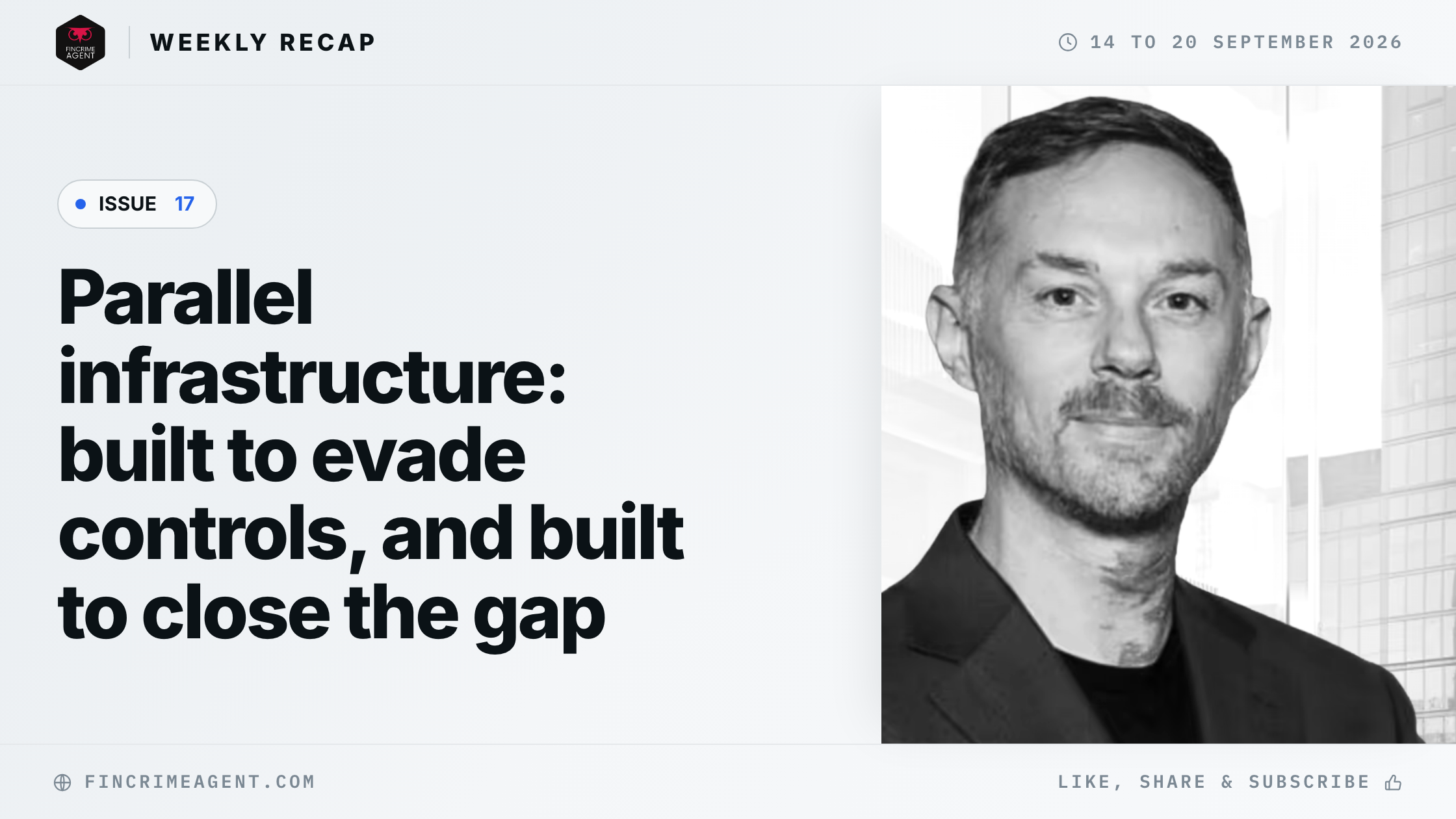 FinCrime Intelligence Weekly - Issue 17: Parallel infrastructure: built to evade controls, and built to close the gap