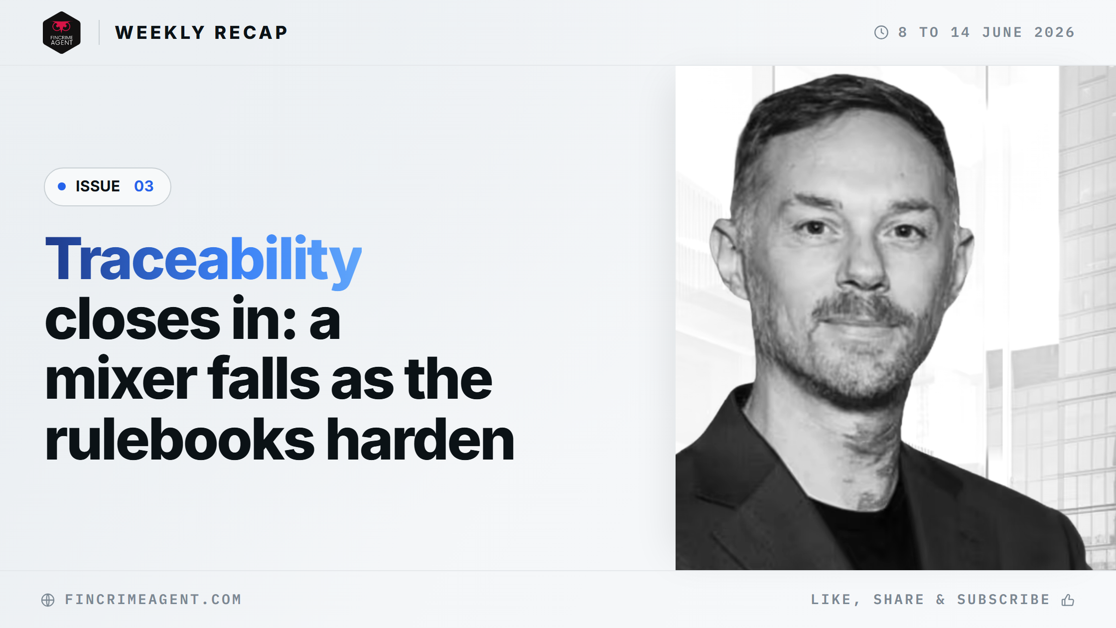 FinCrime Intelligence Weekly - Issue 3: Traceability closes in: a mixer falls as the rulebooks harden